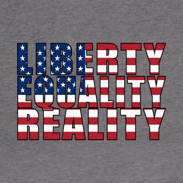 Liberty, Equality, Reality by CJProArtz